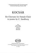 Kocsar Miklos: Six Choruses  For Female Choir To Poems By C. San