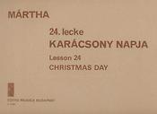 István Márta: Lesson 24. Christmas Day für sechs Instrumente u(für sechs Instrumente und Klavier)
