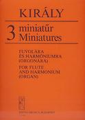 László Király: 3 Miniaturen(für Flöte und Harmonium (Orgel))