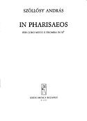 András Szöllösy: In Pharisaeos für gem. Chor und Trompete in B(für gem. Chor und Trompete in B)