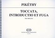 Tibor Pikéthy: Toccata, introductio et fuga op. 33