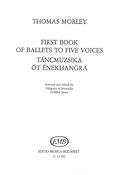 Morley: First Book of Ballets to Five Voices