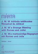 Márta: J. M. W.'s Strange Meeting with Romeo and Juliet