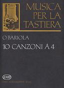 Ottavio Bariola: 10 canzoni a 4(Tastenmusik aus dem 16. und 17. Jahrhundert)