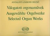 Antalffy-Zsiross: Selected Organ Works