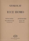 Szokolay: Ecce Homo. A passion-opera in three acts based on the novel 