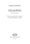 Farkas: Vázaképek. Three choruses for mixed voices