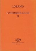 Loránd: Gyermekkarok 2