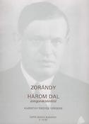 Zorándy: Three Songs with piano accompaniment, to poems by F. Karinthy