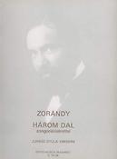 Zorándy: Three Songs with piano accompaniment, to poems by Gy. Juhász