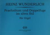 Wunderlich: Praeludium und Doppelfuge im alten Stil fuer Orgel