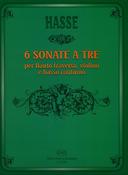 Hasse: 6 Sonate a tre per flauto traverso, violino e basso continuo