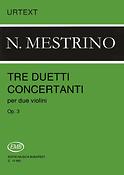 Mestrino: Tre duetti concertanti per due violini Op. 3