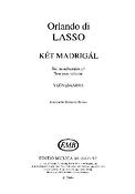 Lasso: Two madrigals