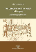 Marosi: Two Centuries Military Music in Hungary