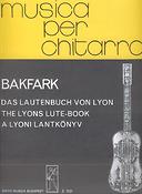 Bálint Bakfuerk: Opera Omnia - Das Lautenbuch von Lyon Serie B (f(Serie B (fuer Gitarre bearbeitet))