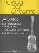 Bálint Bakfuerk: Opera omnia - Das Lautenbuch von Krakau Serie B(Serie B (fuer Gitarre bearbeitet))