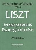 Franz Liszt: Missa Solennis (Graner Messe) Musicotheka Cl. 4(für SATB-Soli, Gemischten Chor, Orgel u
