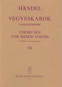 Georg Friedrich Händel: Chöre für gem. Stimmen III mit Klavierbegleitung(mit Klavierbegleitung (Ausz