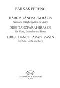 Ferenc Farkas: Drei Tanzparaphrasen(für Flöte, Viola und Horn)