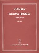 Claude Debussy: Berceuse heroique