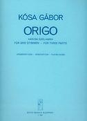 Gábor Kósa: Origo für drei Stimmen(für drei Stimmen)