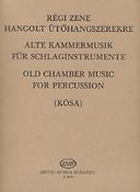 Alte Kammermusik(für Schlaginstrumente)