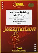 Walter Donaldson: You are driving me crazy