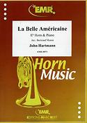 John Hartmann: La Belle Am?ricaine (Eb Hoorn)