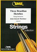 John Glenesk Mortimer: Three Brazilian Sketches (Strijkorkest)
