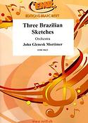 John Glenesk Mortimer: Three Brazilian Sketches (Orkest)