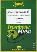 Capel Bond: Concerto N? 6 in Bb (Bass Trombone)