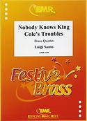 Nobody Knows King Cole's Troubles