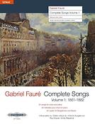 Faure: Complete Songs Volume 1 (1861-1882)