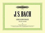 Bach: Orgelwerke V - Organworks 5 (Peters)