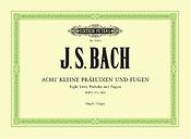 Bach: 8 kleine Präludien und Fugen BWV 553-560 (Peters)