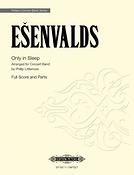 Esenvalds: Only in Sleep (Harmonie)