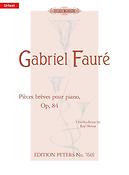 Gabriel Fauré: Pieces Breves Op. 84
