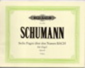Robert Schumann: 6 Fugen über B-A-C-H op. 60