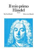 Georg Frederic Handel: Il Mio Primo Haendel
