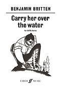 Benjamin Britten: Carry her over the water