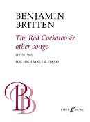 Benjamin Britten: The Red Cockatoo And Other Songs (High Voice/Piano)