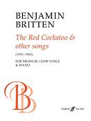 Benjamin Britten: The Red Cockatoo And Other Songs (Low Voice/Piano)