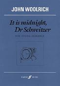 It is midnight, Dr Schweitzer