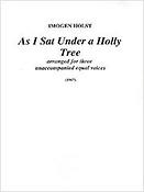 As I Sat under Holly Tree. 3 equal voice