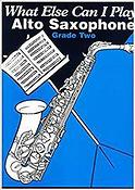 What else can I play? Alto Sax Grade 2