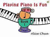 Playing Piano is Fun Book 1