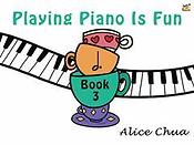 Playing Piano is Fun Book 3