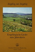 Arzgebirg, mei Arzgebirg, Heft 1(Erzgebirgische Lieder zum Jahreskreis)
