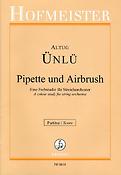 Pipette und Airbrush(Eine Farbstudie für Streichorchester)